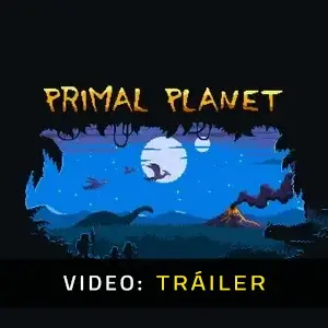 Primal Planet - Tráiler