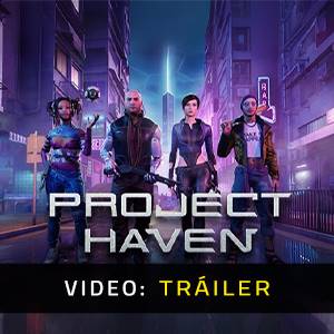 Project Haven - Tráiler en Video