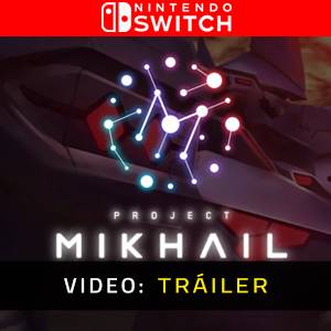 Project MIKHAIL Nintendo Switch - Tráiler