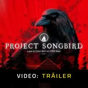Project Songbird – Tráiler