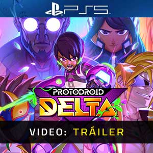 Protodroid DeLTA - Tráiler en Vídeo