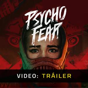 Psycho Fear Tráiler en Vídeo