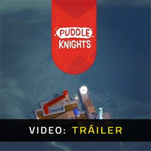 Puddle Knights - Tráiler