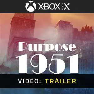 Purpose 1951 Xbox Series - Tráiler en Vídeo