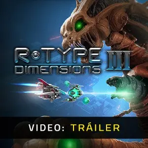 R-Type Dimensions 3 - Tráiler