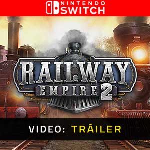 Railway Empire 2 Nintendo Switch- Tráiler en Vídeo