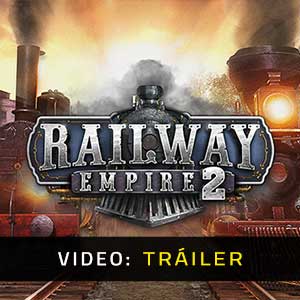 Railway Empire 2 - Tráiler en Vídeo