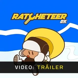 Ratcheteer DX - Tráiler