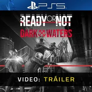 Ready or Not: Dark Waters PS5 - Tráiler del Juego