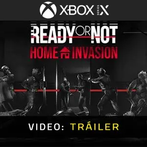 Ready or Not: Home Invasion Xbox Series - Tráiler