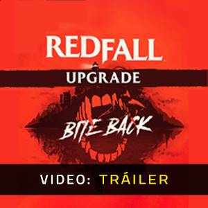 Redfall Bite Back Upgrade - Tráiler de Video