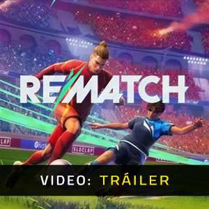 REMATCH - Video Tráiler