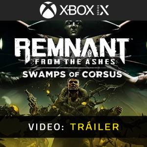Remnant From the Ashes Swamps of Corsus Xbox Series - Tráiler