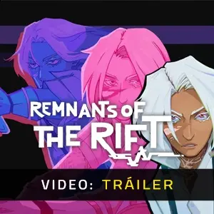 Remnants of the Rift - Tráiler de Video
