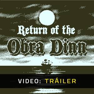 Return of the Obra Dinn - Tráiler de Vídeo