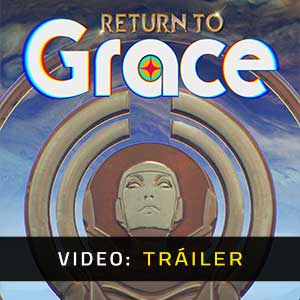 Return To Grace - Tráiler en Vídeo