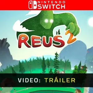 Reus 2 Nintendo Switch Tráiler de video