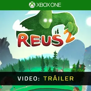 Reus 2 Xbox One Tráiler de video