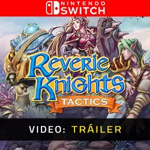 Reverie Knights Tactics Nintendo Switch - Tráiler