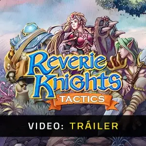 Reverie Knights Tactics - Tráiler