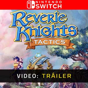 Reverie Knights Tactics - Tráiler