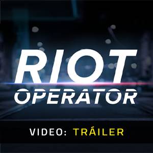 Riot Operator - Tráiler