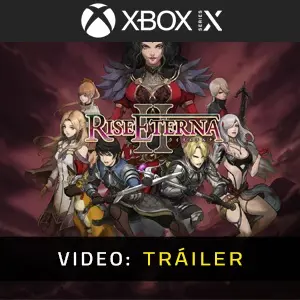 Rise Eterna 2 Xbox Series - Tráiler
