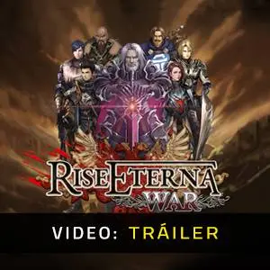 Rise Eterna War - Tráiler en Vídeo