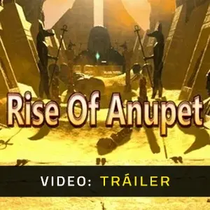Rise Of Anupet - Tráiler del Vídeo