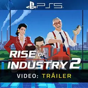 Rise of Industry 2 PS5 - Tráiler