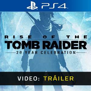 Rise of the Tomb Raider 20 Year Celebration PS4 Tráiler del Juego