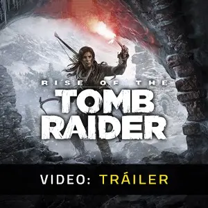 Rise of the Tomb Raider - Tráiler