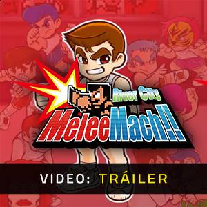 River City Melee Mach Tráiler del Juego