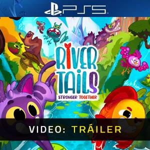 River Tails Stronger Together PS5 - Tráiler de Video