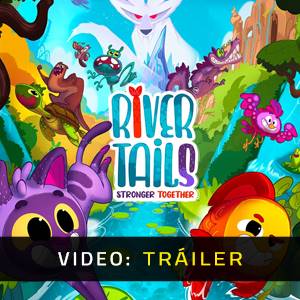 River Tails Stronger Together - Tráiler de Video