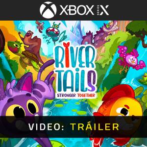 River Tails Stronger Together Xbox Series X - Tráiler de Video