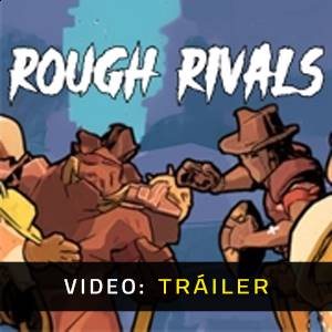 Rough Rivals - Tráiler de Video