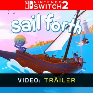 Sail Forth Nintendo Switch 2 - Tráiler del vídeo