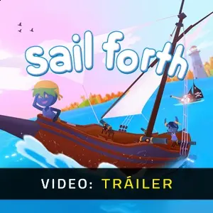 Sail Forth - Tráiler del vídeo