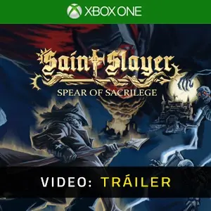 Saint Slayer Spear of Sacrilege Xbox One - Video Tráiler