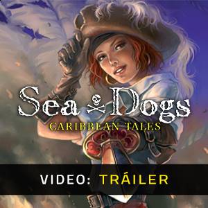 Sea Dogs Caribbean Tales - Tráiler