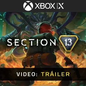 Section 13 Xbox Series - Tráiler de Video