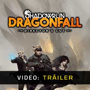 Shadowrun Dragonfall Director’s Cut Video En Tráiler