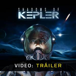Shadows of Kepler - Tráiler