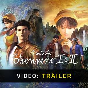 SHENMUE I & II - Tráiler de Video