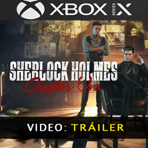 Sherlock Holmes Chapter One Xbox Series X Video Trailer