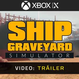 Ship Graveyard Simulator Xbox Series - Tráiler