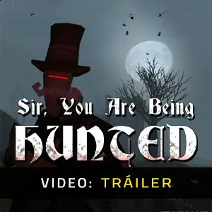 Sir, You Are Being Hunted – Tráiler
