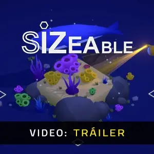 Sizeable - Tráiler del Vídeo