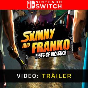 Skinny and Franko Fists of Violence Tráiler en Vídeo